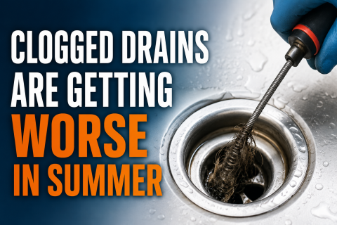 Clogged drains are getting worse in summer plumbing blog title over professional plumbing background.